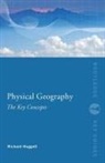 Richard John Huggett, Richard John (University of Manchester Huggett - Physical Geography: The Key Concepts