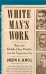 Joseph O. Jewell - White Man''s Work