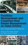 Per (Technical University of Denmark Anker Jensen, Per Van Der Voordt Anker Jensen, Per Anker Jensen, Theo van der Voordt - Facilities Management Corporate Real Estate Management As Value
