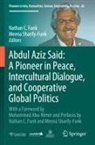 Nathan C Funk, Nathan C. Funk, Sharify-Funk, Meena Sharify-Funk - Abdul Aziz Said: A Pioneer in Peace, Intercultural Dialogue, and Cooperative Global Politics
