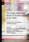 Nathalie A Champroux et al, Nathalie A. Champroux, Alexis Chommeloux, Audrey Damiens, Selma josso, Nathalie Lévy... - The Anglo-American Model of Neoliberalism of the 1980s