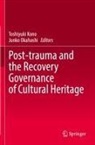 Toshiyuki Kono, Okahashi, Junko Okahashi - Post-trauma and the Recovery Governance of Cultural Heritage