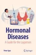 Peter Igaz - Hormonal Diseases A Guide for the Layperson