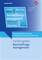 Sebast Mauelshagen, Sebastian Mauelshagen, Dirk Overbeck, Markus Schajek, Dirk Overbeck - Handlungsfeld: Beschaffungsmanagement: Lernsituationen