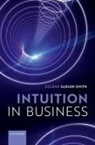 Eugene Sadler-Smith, Eugene (Professor of Organizational Sadler-Smith, Sadler-Smith Eugene - Intuition in Business