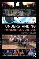 Roy Shuker, Roy (Victoria University of Wellington Shuker, Shuker Roy - Understanding Popular Music Culture