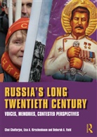 Choi Chatterjee, Choi Kirschenbaum Chatterjee, Chatterjee Choi, Deborah A. Field, Lisa A. Kirschenbaum, Kirschenbaum Lisa A. - Russia''s Long Twentieth Century