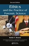Robin T Bowen, Robin T. Bowen, Robin T. (West Virginia University Bowen, Bowen Robin T. - Ethics and the Practice of Forensic Science