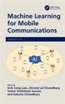 Sinh Cong Chowdhary Lam, Chiranji Chowdhary, Chiranji Lal Chowdhary, Subrata Chowdhury, Tushar Hrishikesh Jaware, Sinh Cong Lam - Machine Learning for Mobile Communications
