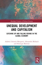 Adalmir Marquetti, Adalmir Antonio Marquetti, Adalmir Antonio Miebach Marquetti, Alessandro Miebach, Alessandro Donadio Miebach, Henrique Morrone - Unequal Development and Capitalism