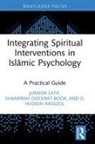 Shaakirah Dockrat, Juraida Latif, Juraida (North-West University Latif, G. Hussein Rassool, Rassool G. Hussein - Integrating Spiritual Interventions in Islamic Psychology