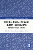Eleonore Wolfe Stump, Eleonore Stump, Stump Eleonore, Judith Wolfe, Wolfe Judith - Biblical Narratives and Human Flourishing