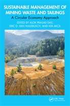 Alok Prasad Van Hullebusch Das, Ata Akçil, Ata Utku Akçil, Alok Prasad Das, Eric D. Van Hullebusch - Sustainable Management of Mining Waste and Tailings