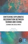 Chien-Huei (Academia Sinica Wu, Chien-Huei Wu, Wu Chien-Huei - Switching Diplomatic Recognition Between Taiwan and China