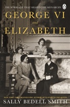 Sally Bedell Smith, Smith Sally Bedell - George VI and Elizabeth