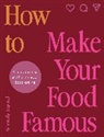 Kimberly Espinel - How To Make Your Food Famous