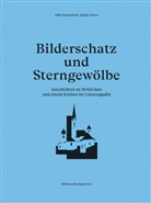 Ralph Feiner, Köbi Gantenbein, Ralph Feiner - Bilderschatz und Sterngewölbe