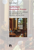 Simon Messerli - Stofflichkeit, Sinnlichkeit, Präsenz