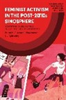 Elisabeth L Engebretsen, Jinyan Zeng, Elisabeth L. Engebretsen, Engebretsen Elisabeth L., Jinyan Zeng - Feminist Activism in the Post-2010s Sinosphere