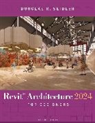 Douglas R Seidler, Douglas R. Seidler, Seidler Douglas R. - Revit Architecture 2024 for Designers