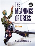 F, José Blanco F., Kimberly A Miller-Spillman, Kimberly A. Miller-Spillman, Miller-Spillman Kimberly A., Andrew Reilly... - The Meanings of Dress