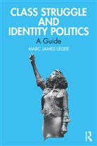 Marc James Leger, Marc James Léger - Class Struggle and Identity Politics