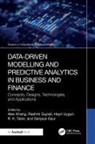 Alex Gujrati Khang, Sanjaya Gaur, Rashmi Gujrati, Alex Khang, R. K. Tailor, Tailor R. K.... - Data-Driven Modelling and Predictive Analytics in Business and Finance