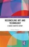 Subrata Dasgupta, Dasgupta Subrata - Reconciling Art and Technology