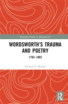 Richard E. Matlak, Matlak Richard E. - Wordsworths Trauma and Poetry
