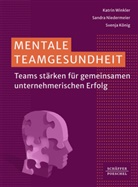 Svenja König, Sandra Niedermeier, Katrin Winkler - Mentale Teamgesundheit