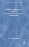 Steven Hadley, Steven (The University of Dublin Hadley, Steven Hadley - Cultural Leadership in Practice