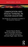 Carmen Hernandez Nanclares Bueno Munoz, Carmen Bueno Muñoz, Núria Hernández Nanclares, José Ángel López Sánchez, Luis R. Murillo Zamorano - Gamification and Design Thinking in Higher Education