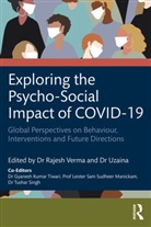 Rajesh (King Khalid University Verma, Rajesh Uzaina Verma, Sam Manickam, Tushar Singh, Gyanesh Tiwari, Uzaina Uzaina... - Exploring the Psycho-Social Impact of Covid-19