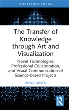 Anna Ursyn, Anna (University of Northern Colorado) Ursyn - Transfer of Knowledge Through Art and Visualization