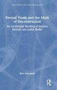 Bret Alderman, Bret (University of California Alderman,  Alderman Bret - Eternal Youth and the Myth of Deconstruction - An Archetypal Reading of Jacques Derrida and Judith Butler