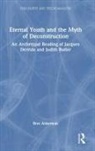 Bret Alderman, Bret (University of California Alderman, Alderman Bret - Eternal Youth and the Myth of Deconstruction