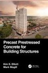 Kim S. Elliott, Kim S. (University of Nottingham Elliott, Elliott Kim S., Mark Magill, Magill Mark - Precast Prestressed Concrete for Building Structures