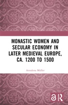 Annalena Muller, Annalena Müller - Monastic Women and Secular Economy in Later Medieval Europe, Ca.
