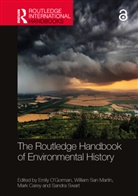 Emily (Macquarie University O''''gorman, Mark Carey, Carey Mark, Emily O'Gorman, O'Gorman Emily, William San Martín... - Routledge Handbook of Environmental History