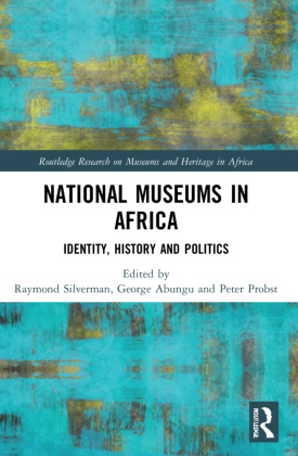 Raymond (Prof. Silverman, George Abungu, Abungu George, Peter Probst, Probst Peter, … - National Museums in Africa Identity, History and Politics