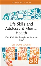 Ole Jacob Madsen, Ole Jacob (University of Oslo Madsen - Life Skills and Adolescent Mental Health