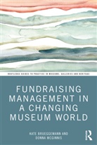 Kate Brueggemann, Kate Mcginnis Brueggemann, Donna McGinnis - Fundraising Management in a Changing Museum World