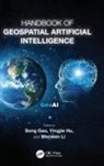 Song (University of Wisconsin-Madison) Hu Gao, Song Gao, Gao Song, Yingjie Hu, Hu Yingjie, Wenwen Li - Handbook of Geospatial Artificial Intelligence
