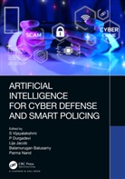 S Durgadevi Vijayalakshmi, Balamurugan Balusamy, P Durgadevi, Lija Jacob, Parma Nand, S Vijayalakshmi - Artificial Intelligence for Cyber Defense and Smart Policing
