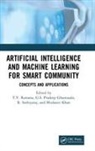 T V Ghantasala Ramana, G S Ghantasala, Mudassir Khan, Khan Mudassir, T V Ramana, R Sathiyaraj - Artificial Intelligence and Machine Learning for Smart Community