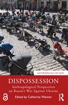 Catherine Wanner, Catherine Wanner, Wanner Catherine - Dispossession