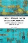 Anna Wojciuk, Anna (University of Warsaw Wojciuk - Empires of Knowledge in International Relations