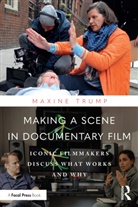 Maxine Trump - Making a Scene in Documentary Film
