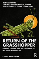 Bernard Suits, Bernard (University of Waterloo Suits, Suits Bernard, Francisco Javier López Frías, Christopher C. Yorke - Return of the Grasshopper