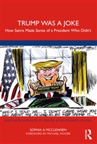 Sophia A Mcclennen - Trump Was a Joke